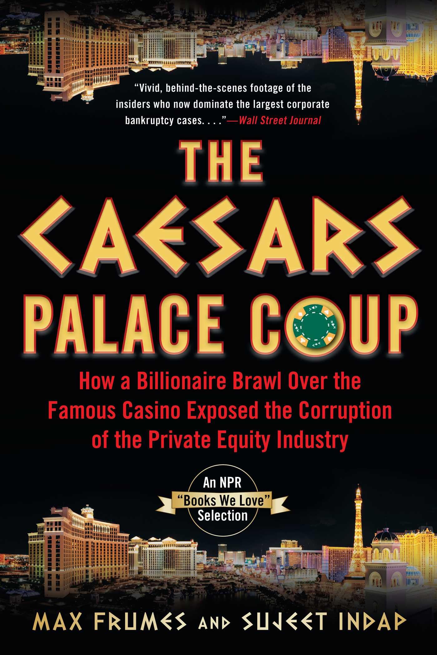 The Caesars Palace Coup: How A Billionaire Brawl Over the Famous Casino Exposed the Power and Greed of Wall Street Law