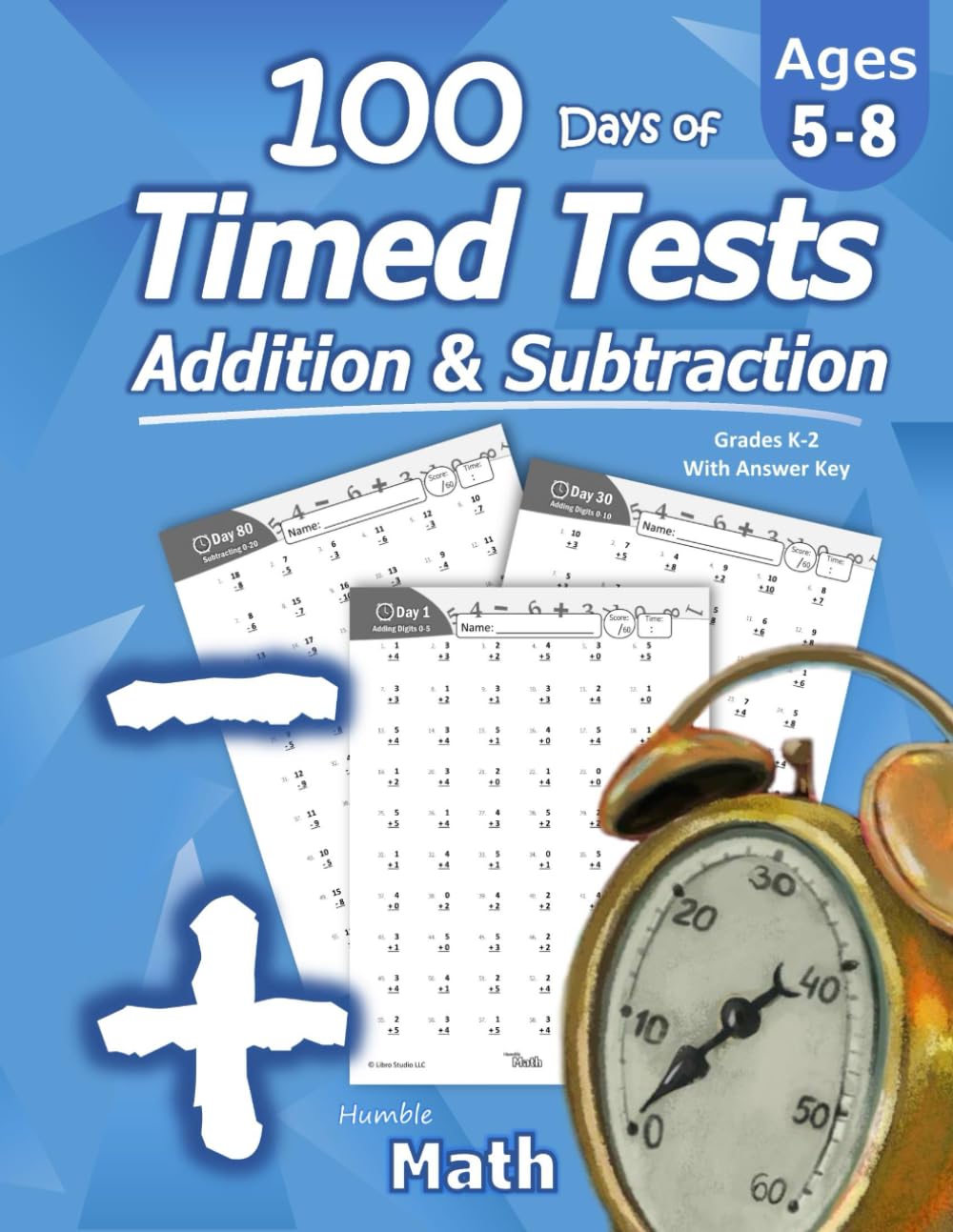 Humble Math - 100 Days of Timed Tests: Addition and Subtraction: Grades K-2, Math Drills, Digits 0-20, Reproducible Practice Problems: Addition and ... Digits 0-20, Reproducible Practice Problems Mathematics