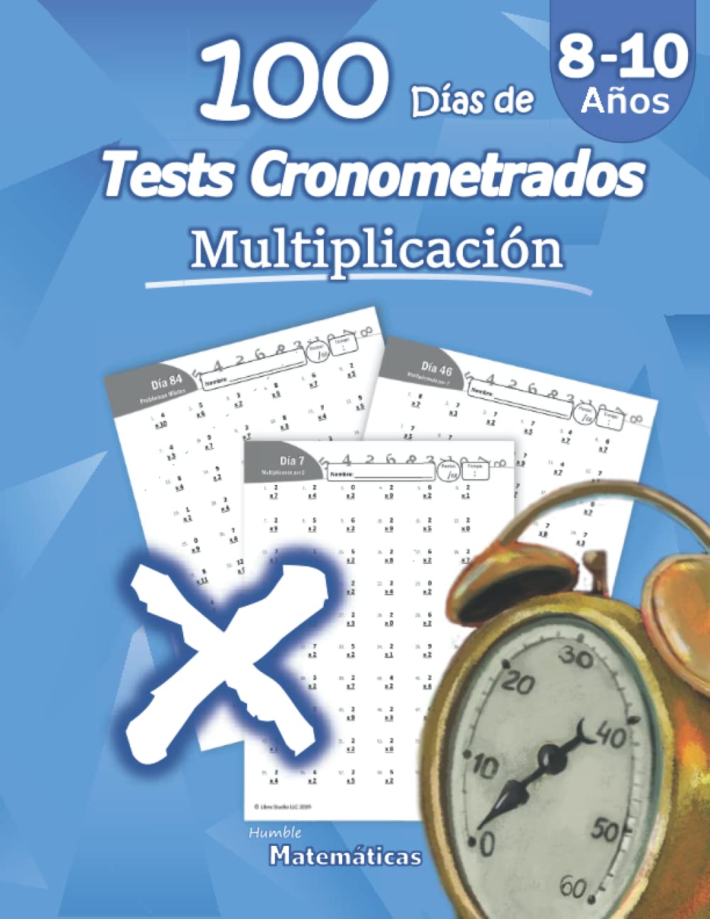 100 Días de Tests Cronometrados: Multiplicación: 8-10 años, Práctica de Matemáticas, Dígitos 0-12, Problemas para practicar repetibles – Con hoja de respuestas Non-fiction