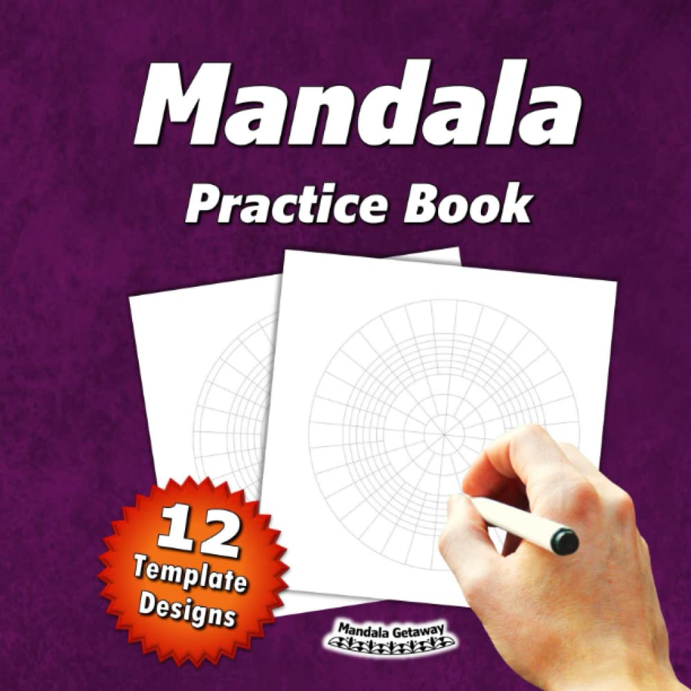 Mandala Practice Book (12 Template Designs):: 54 Pages – Single Sided | Circular Grid Paper | Blank Mandala Paper Templates | Mandala Dotting Blanks | ... Designs, and Patterns (for Adults & Kids) Arts & Music