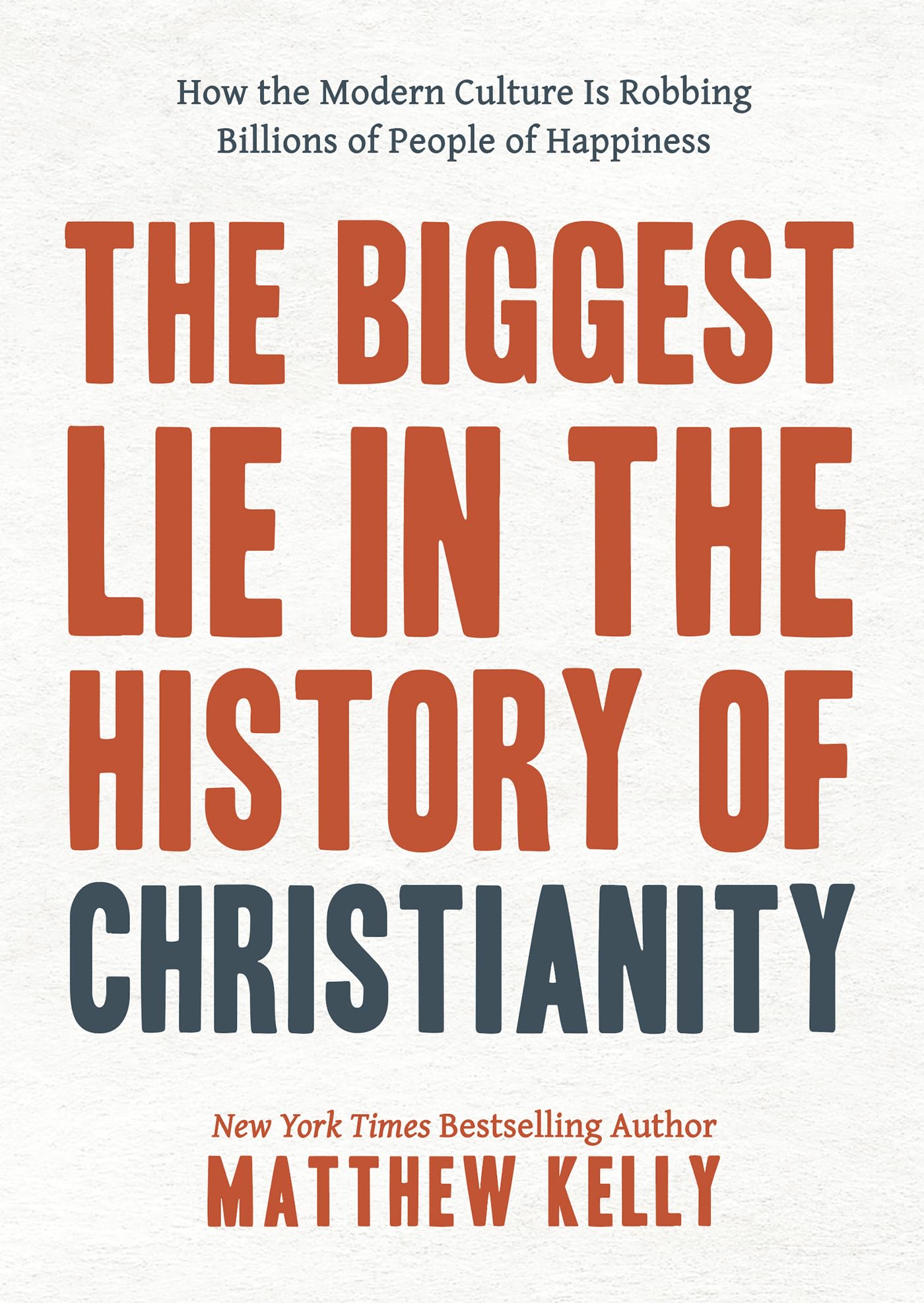 The Biggest Lie in the History of Christianity: How the Modern Culture Is Robbing Billions of People of Happiness Film, Art & Culture