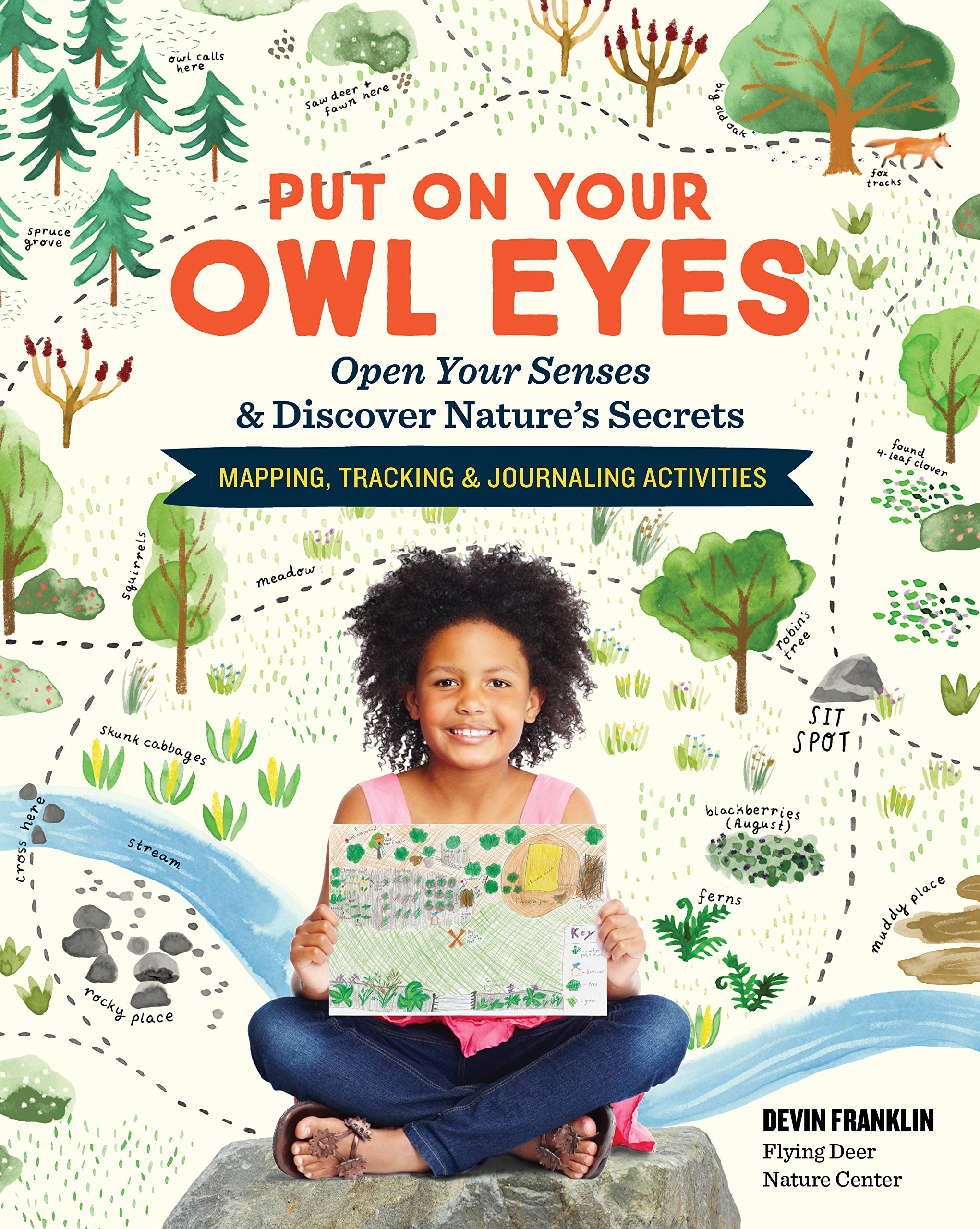 Put On Your Owl Eyes: Open Your Senses & Discover Nature’s Secrets; Mapping, Tracking & Journaling Activities Leisure & Fun