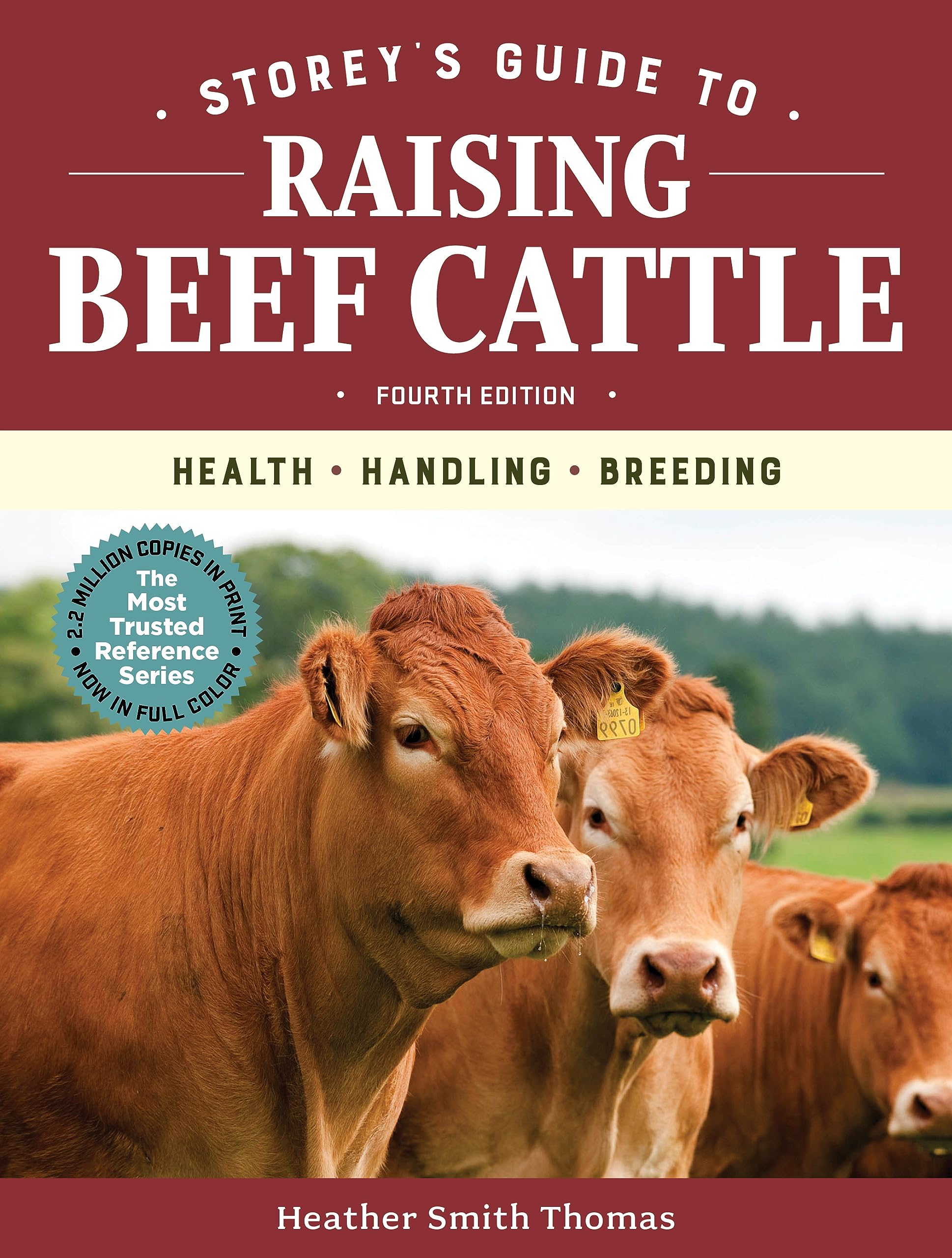 Storey's Guide to Raising Beef Cattle, 4th Edition: Health, Handling, Breeding book