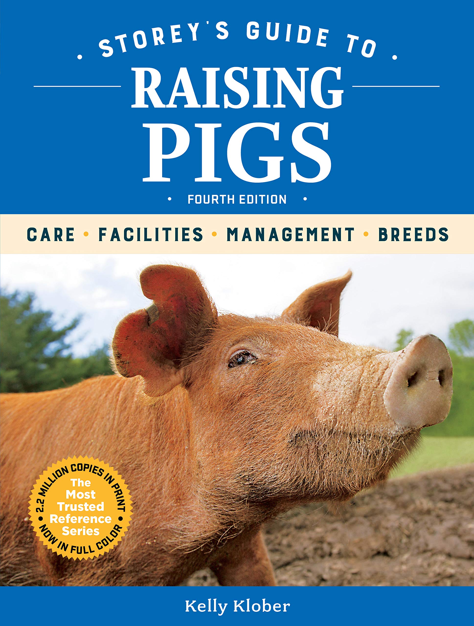 Storey's Guide to Raising Pigs, 4th Edition: Care, Facilities, Management, Breeds book