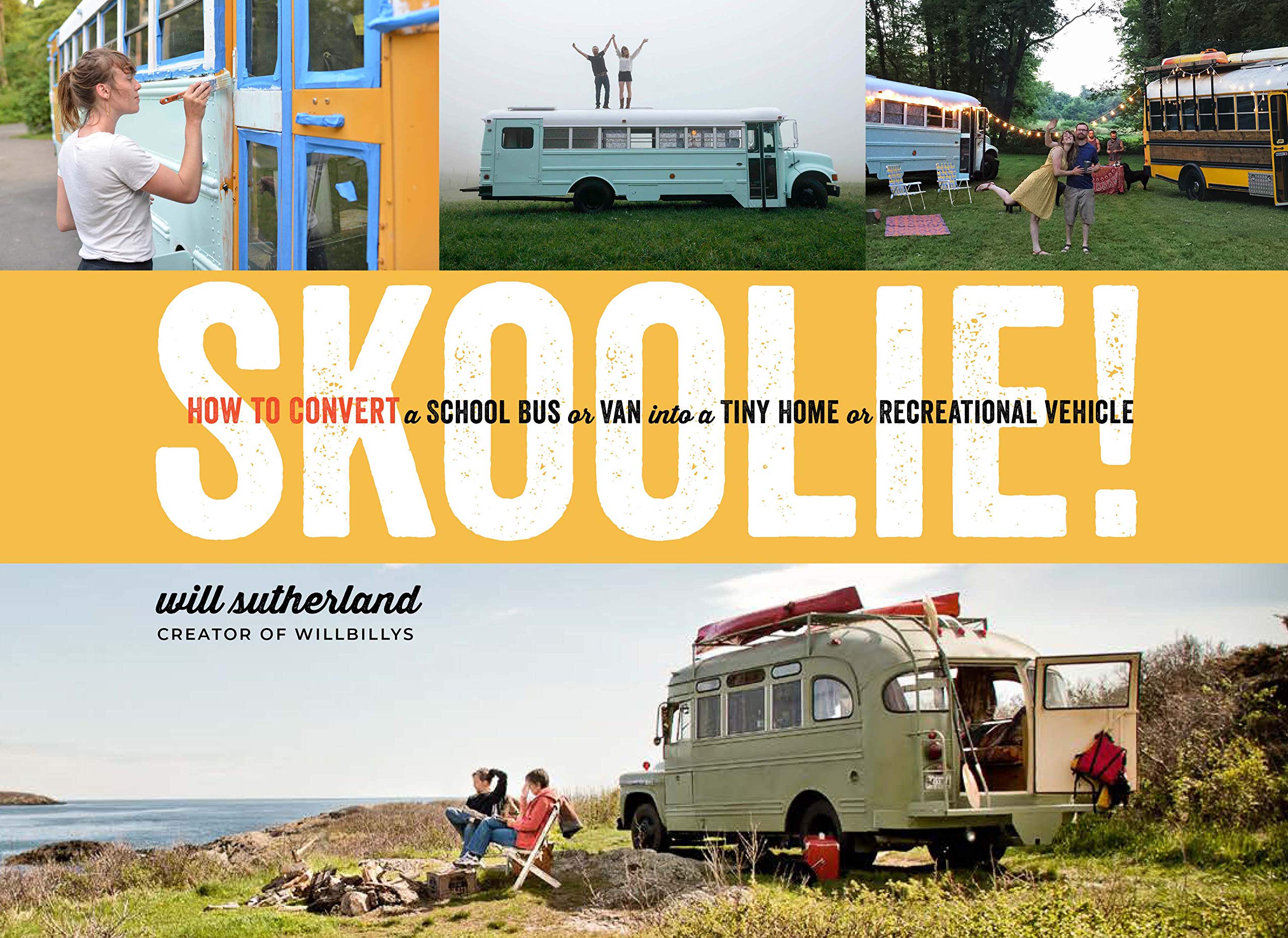 Skoolie!: How to Convert a School Bus or Van into a Tiny Home or Recreational Vehicle book