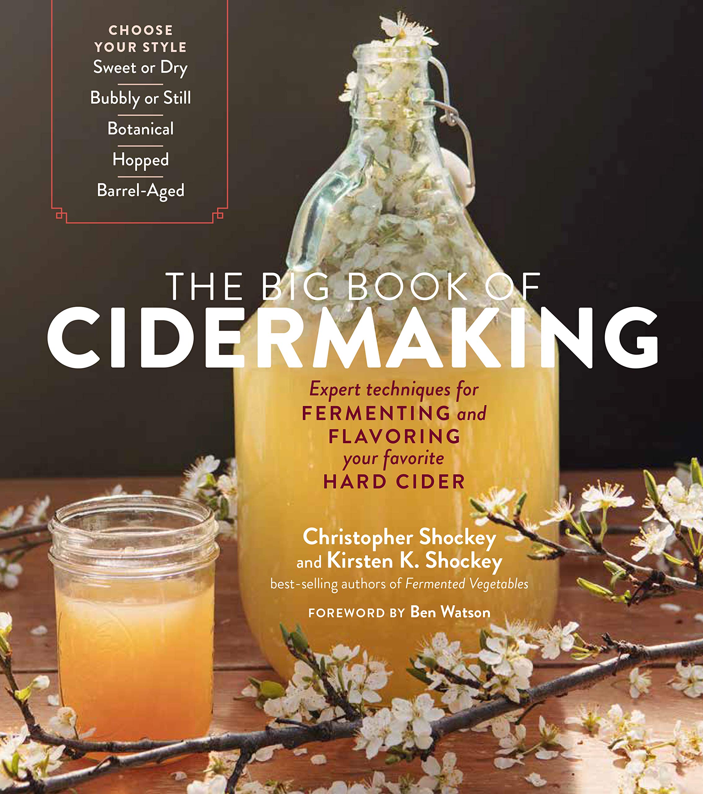 The Big Book of Cidermaking: Expert Techniques for Fermenting and Flavoring Your Favorite Hard Cider Business, Finance & Career