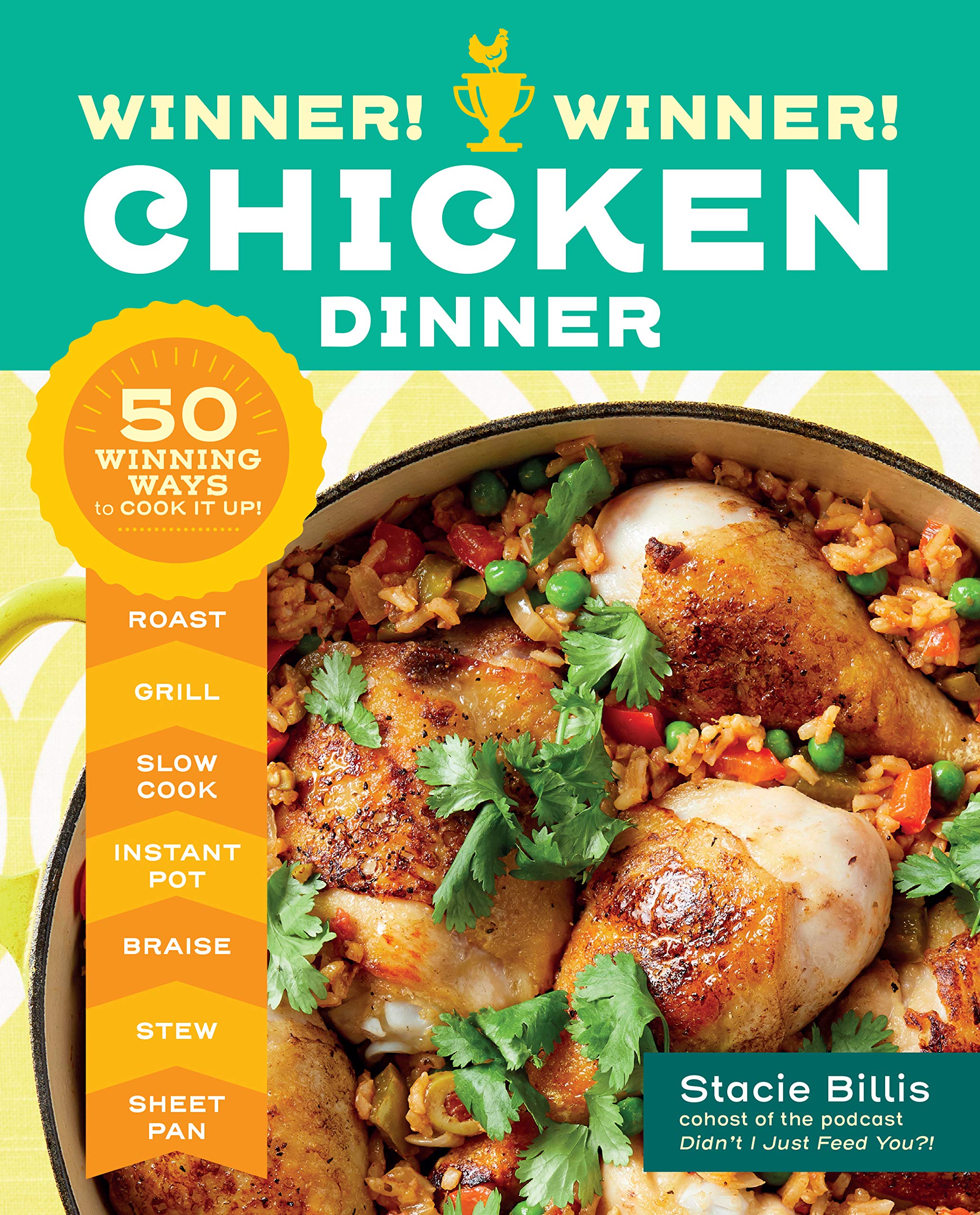 Winner! Winner! Chicken Dinner: 50 Winning Ways to Cook It Up! Leisure, Home & Garden
