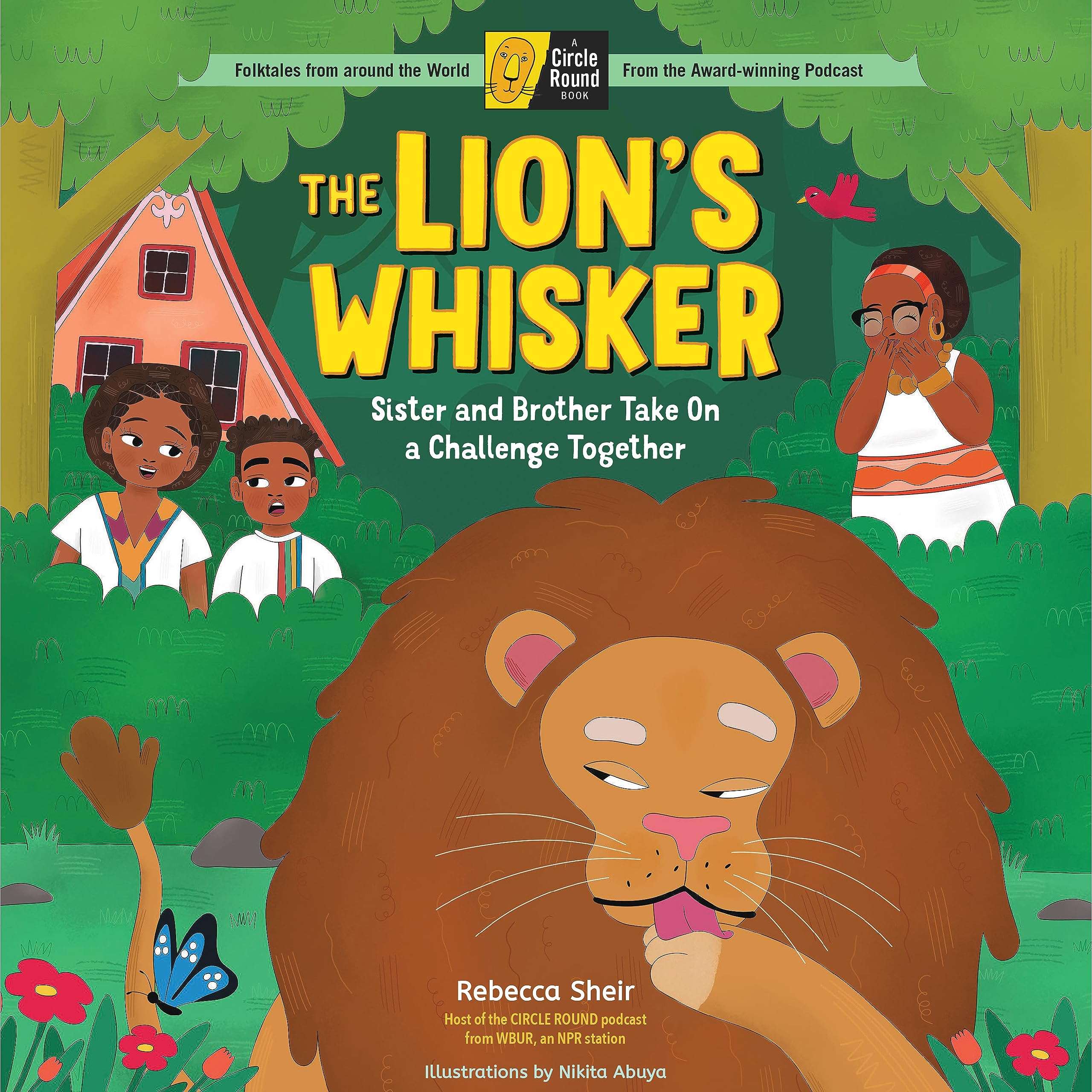 The Lion's Whisker: Sister and Brother Take On a Challenge Together; A Circle Round Book Non-fiction