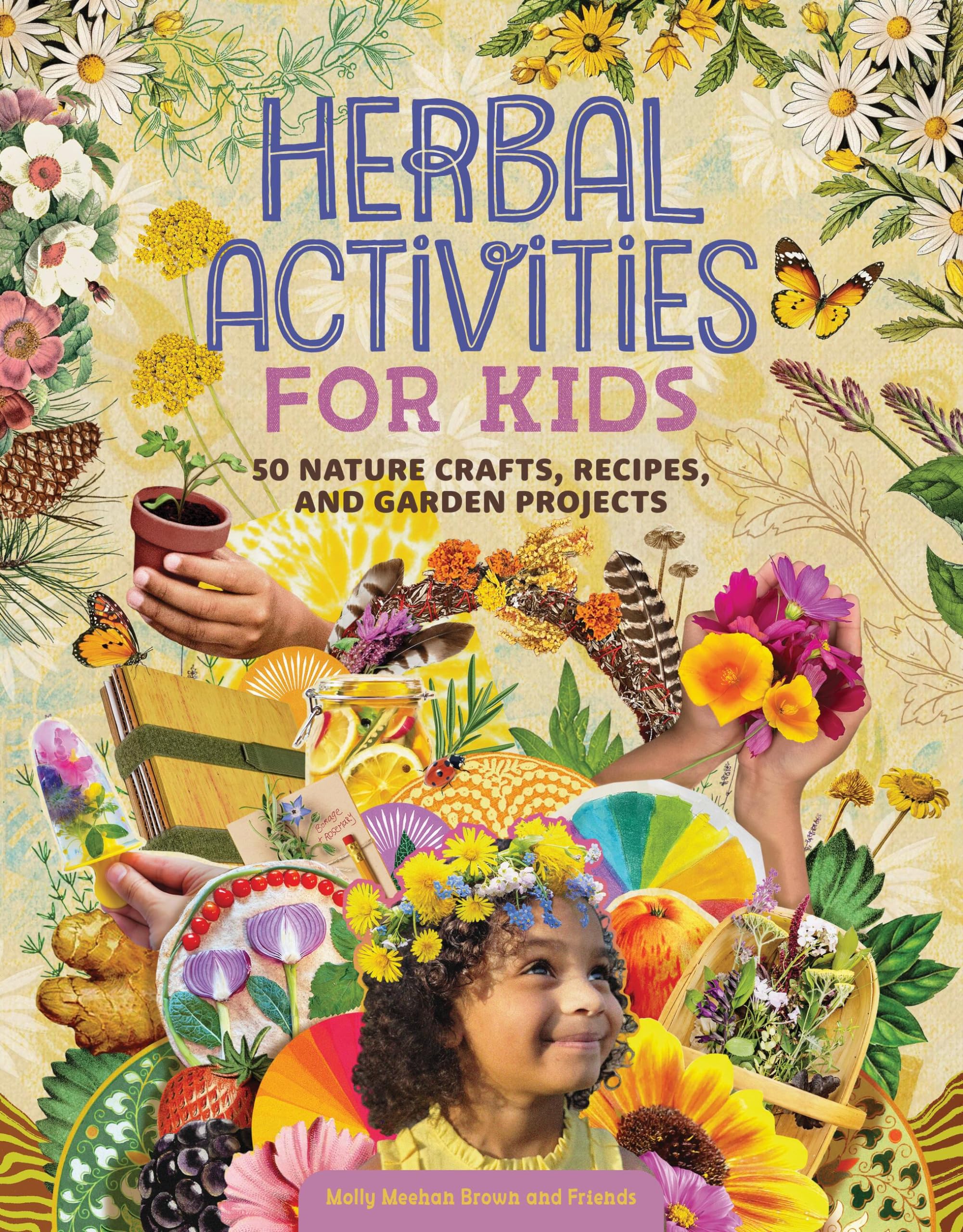 Herbal Activities for Kids: 50 Nature Crafts, Recipes, and Garden Projects Non-fiction