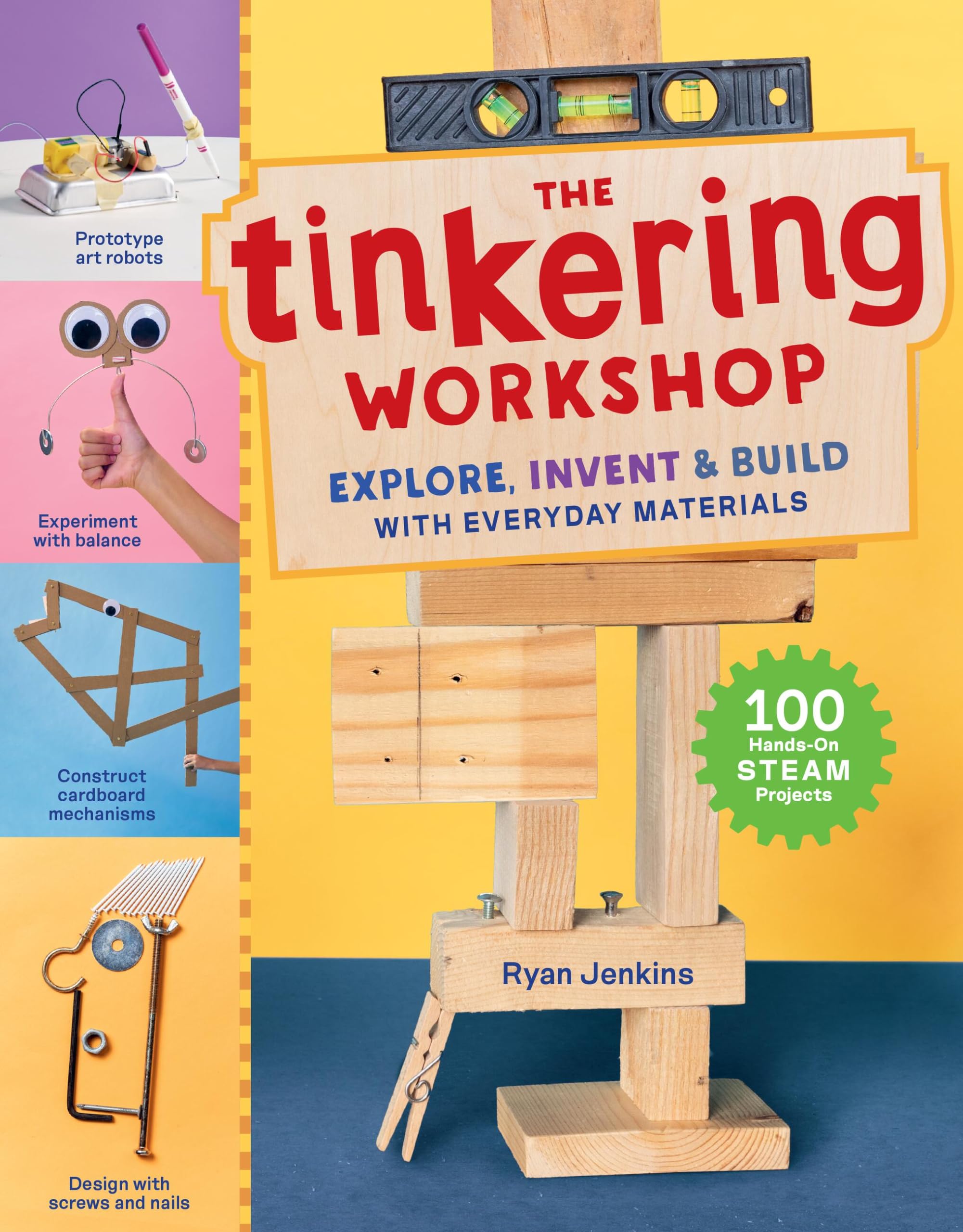 The Tinkering Workshop: Explore, Invent & Build with Everyday Materials; 100 Hands-On STEAM Projects Non-fiction