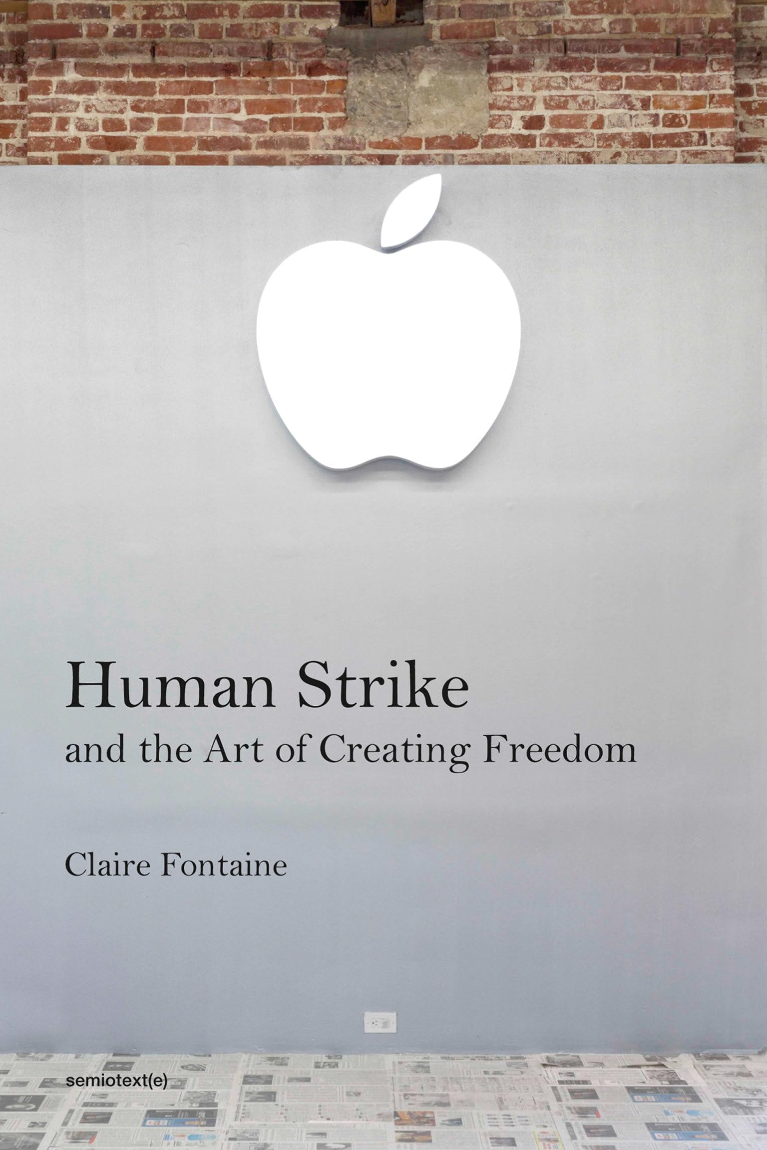 Human Strike and the Art of Creating Freedom (Semiotext(e) / Foreign Agents) Science