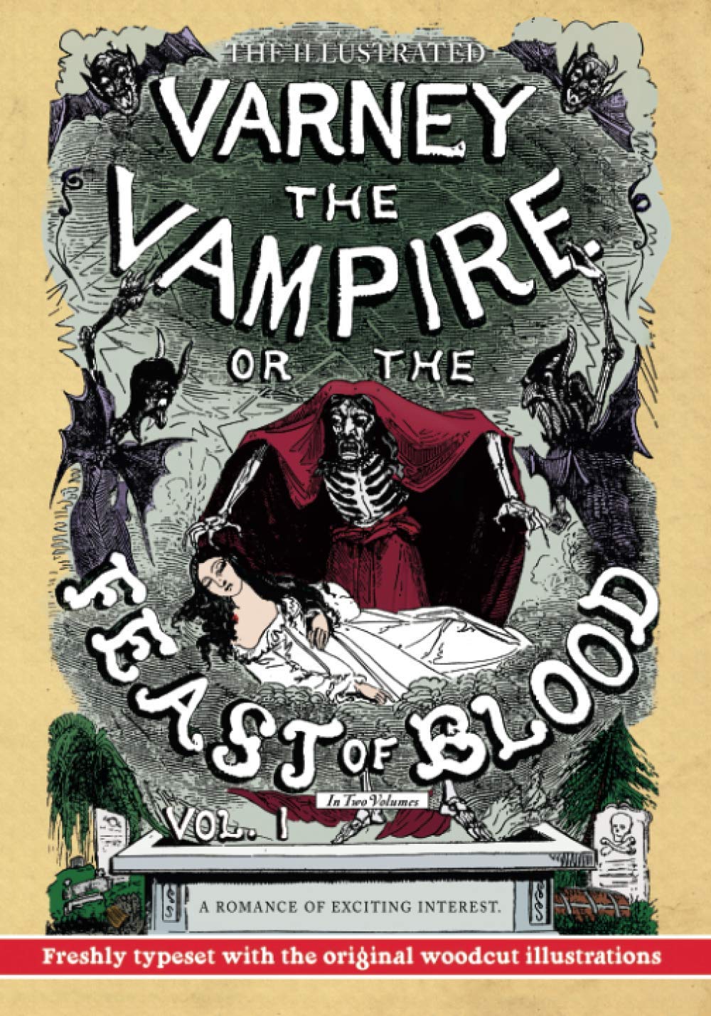 The Illustrated Varney the Vampire; or, The Feast of Blood — In Two Volumes — Volume I: A Romance of Exciting Interest — Original Title: Varney the Vampyre Horror & Mystery
