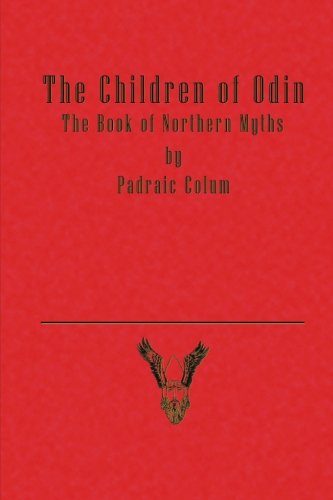 The Children of Odin: The Book Of Northern Myths Fairy Tales & Legends