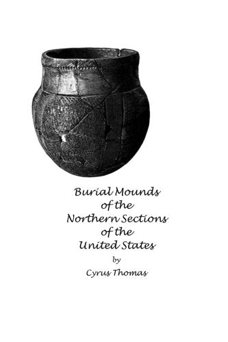 Burial Mounds Of The Northern Sections Of The United States Social Sciences