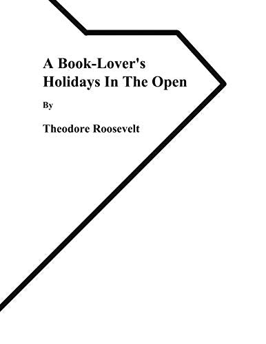 A Book-Lover's Holidays in the Open (Large Print) Contemporary literature