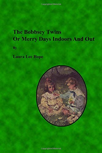 The Bobbsey Twins Or Merry Days Indoors And Out Contemporary literature