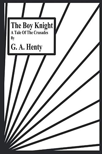 The Boy Knight: A Tale Of The Crusades Contemporary literature