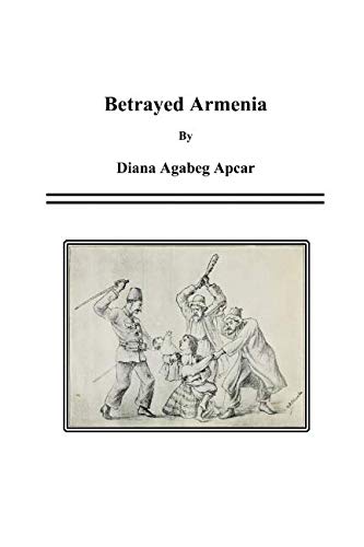 Betrayed Armenia Politics & History