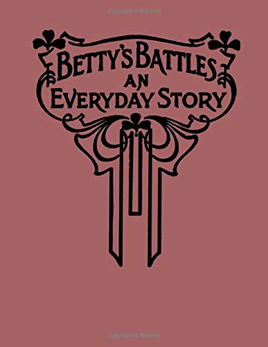 Betty's Battles An Everyday Story (Large Print) Contemporary literature