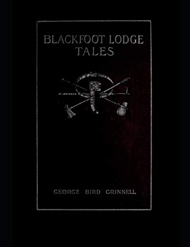 Blackfoot Lodge Tales (Large Print) Politics & History
