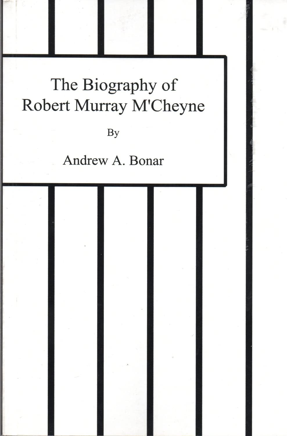 The Biography of Robert Murray M'Cheyne Memories