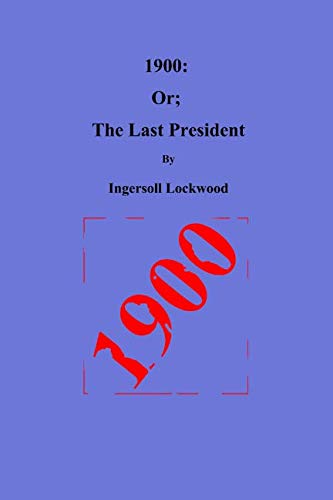 1900: Or; The Last President (Large Print) Contemporary literature