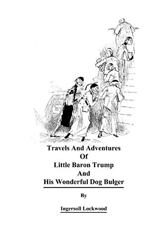Travels And Adventures of Little Baron Trump and His Wonderful Dog Bulger Contemporary literature Books