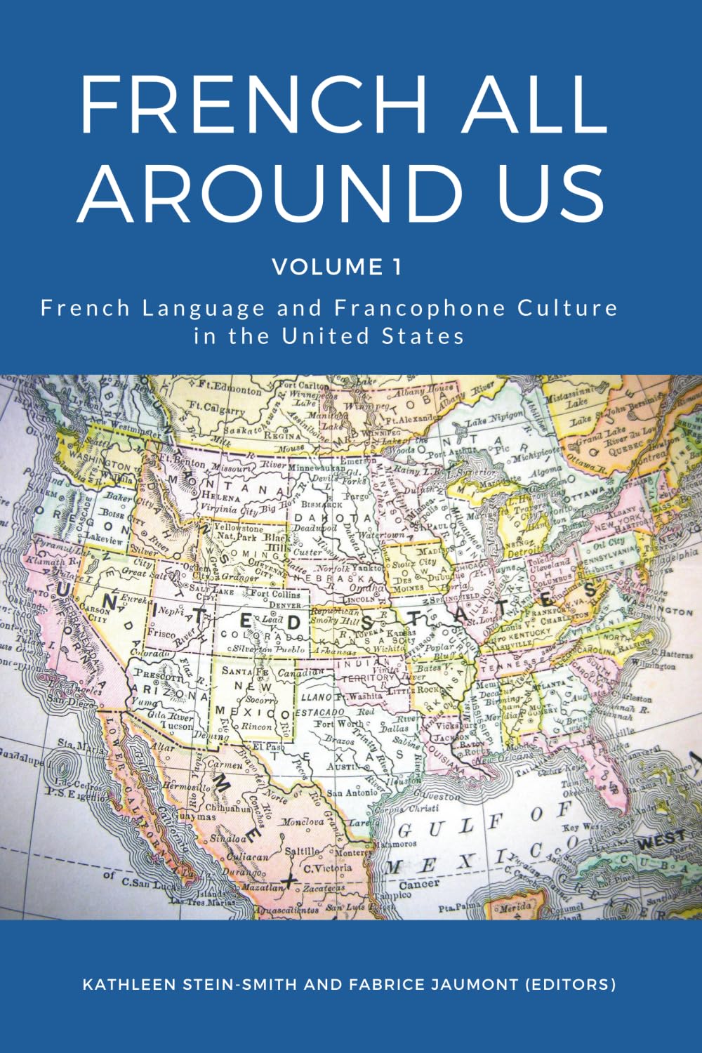 French All Around Us: French Language and Francophone Culture in the United States book