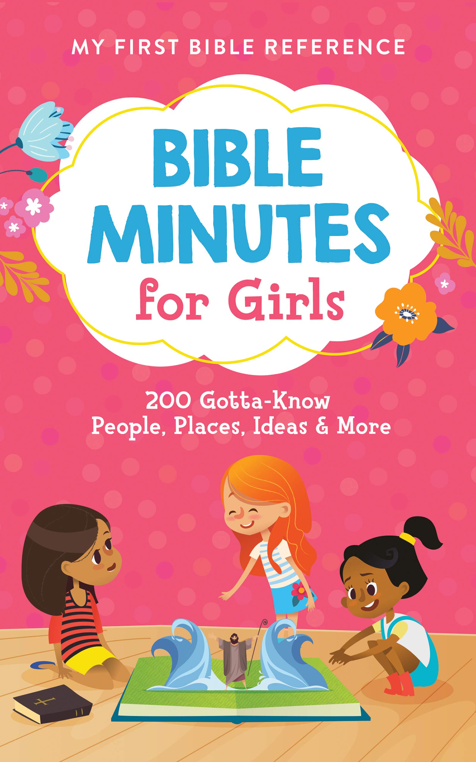 Bible Minutes for Girls: 200 Gotta-Know People, Places, Ideas & More (My First Bible Reference) Non-fiction
