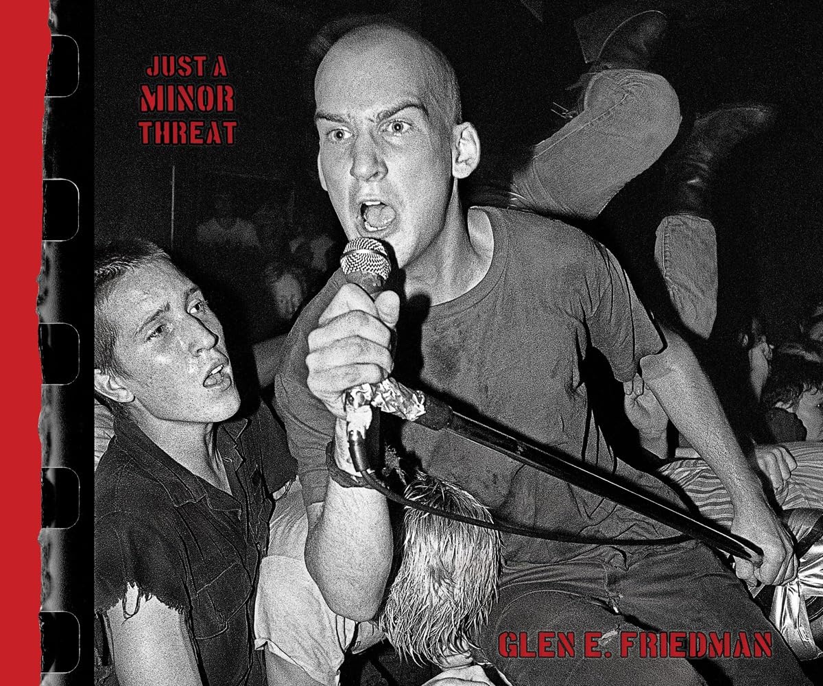 Just a Minor Threat: The Minor Threat Photographs of Glen E. Friedman Photography