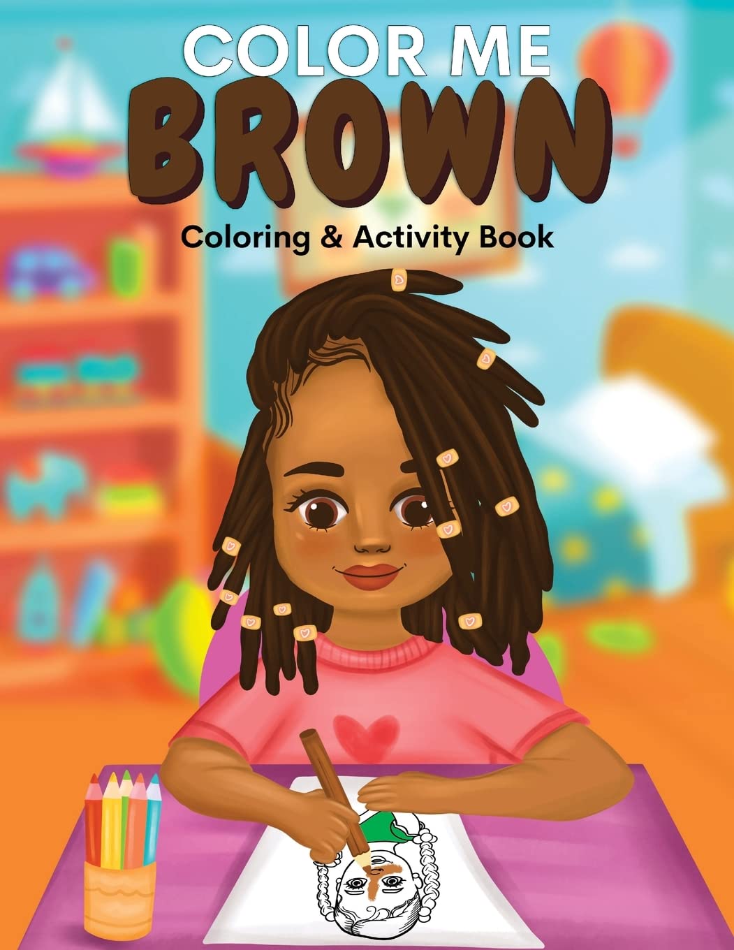Color Me Brown: A Coloring & Activity Book that Celebrates Young Brown Girls Non-fiction