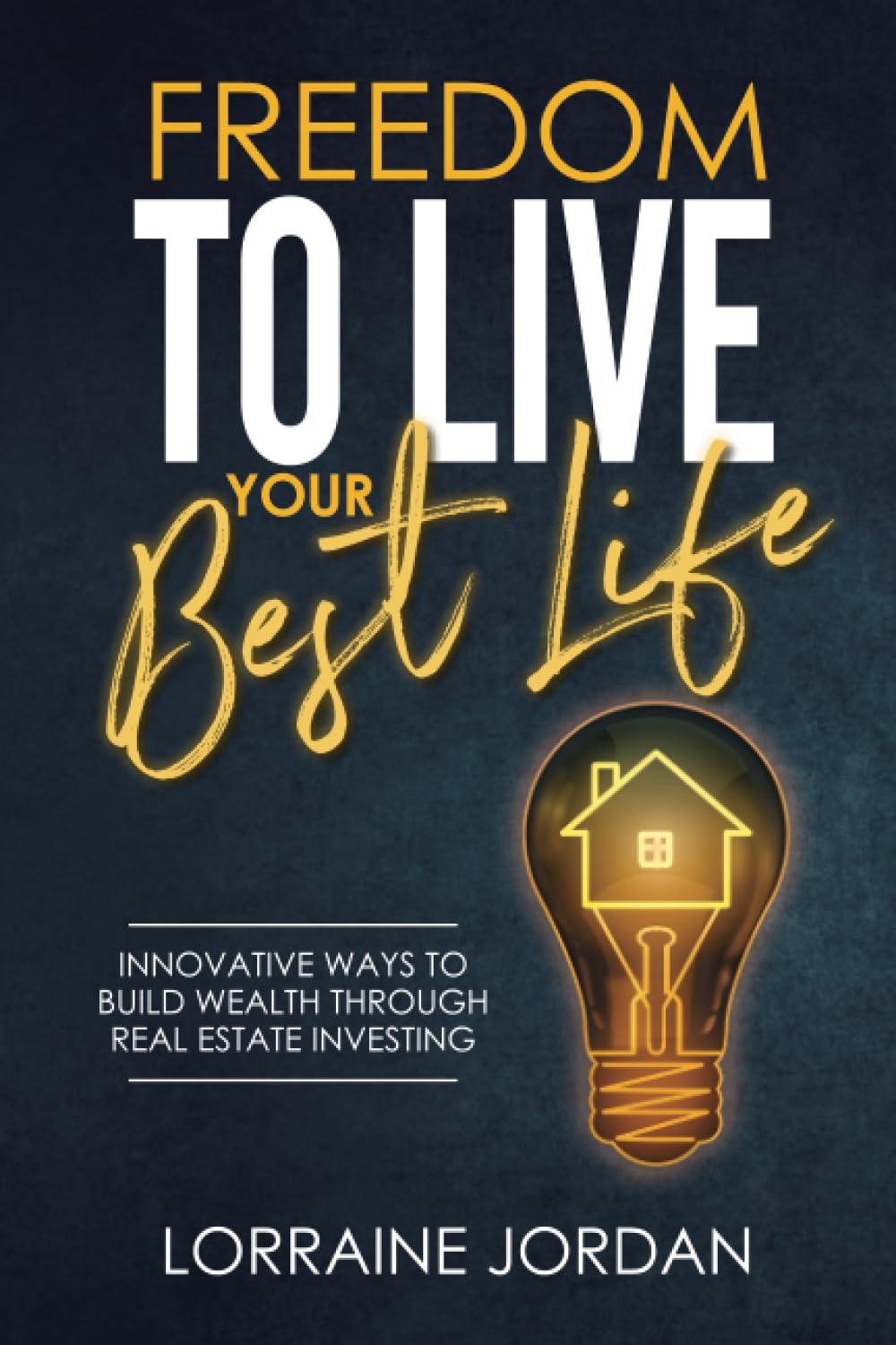 Freedom to Live Your Best Life Business, Finance & Career