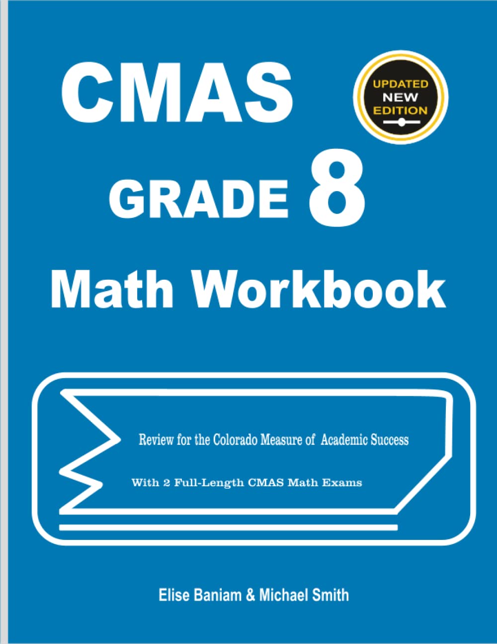 CMAS Grade 8 Math Workbook: Review for the Colorado Measure of Academic Success With 2 Full-Length CMAS Math Exams Study Guides