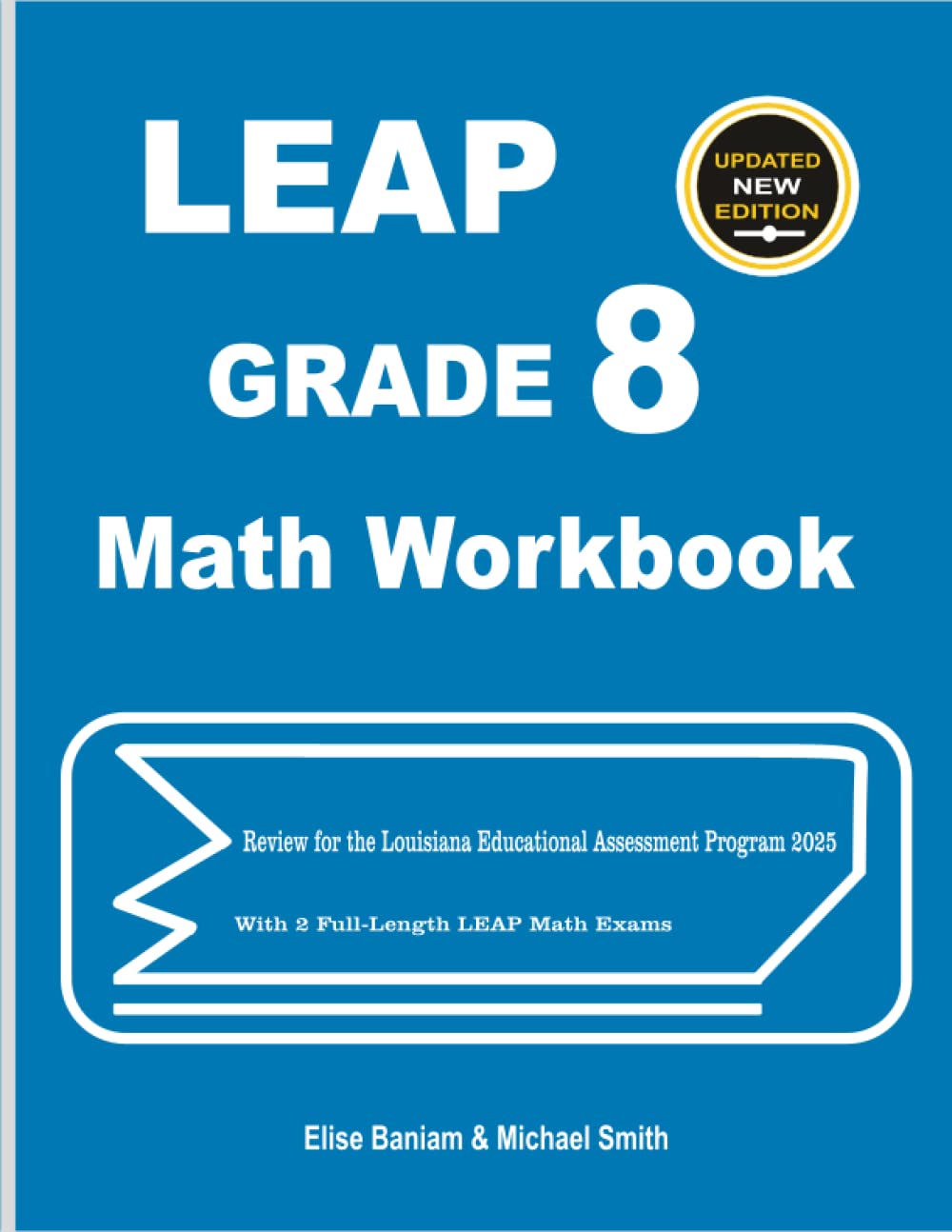 LEAP Grade 8 Math Workbook: Review for the Louisiana Educational Assessment Program 2025 With 2 Full-Length LEAP Math Exams Study Guides