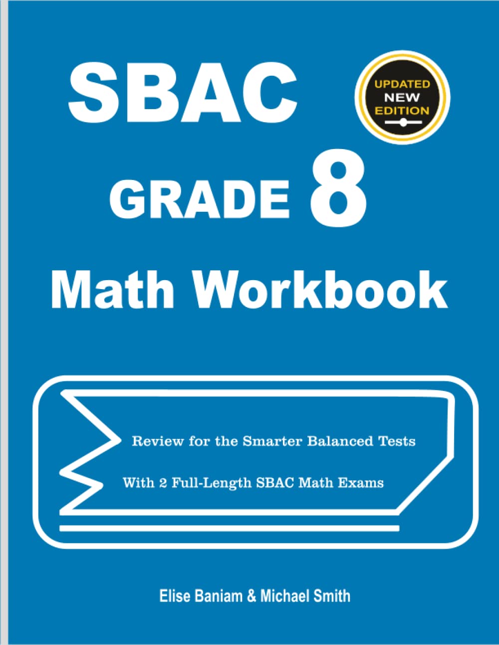 SBAC Grade 8 Math Workbook: Review for the Smarter Balanced Tests With 2 Full-Length SBAC Math Exams Learning & Reference