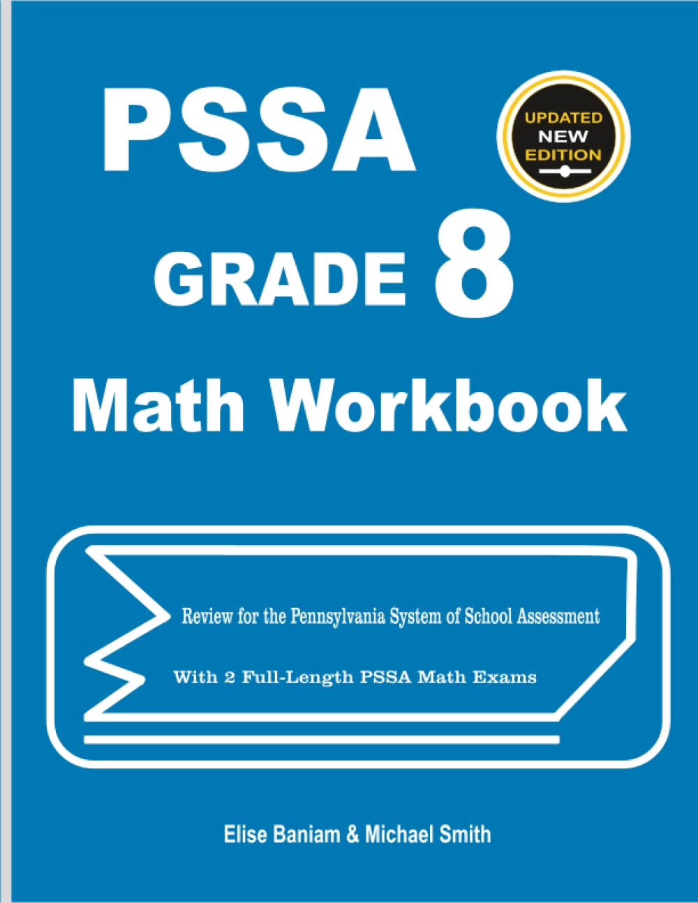 PSSA Grade 8 Math Workbook: Review for the Pennsylvania System of School Assessment with 2 Full-Length PSSA Math Exams Learning & Reference