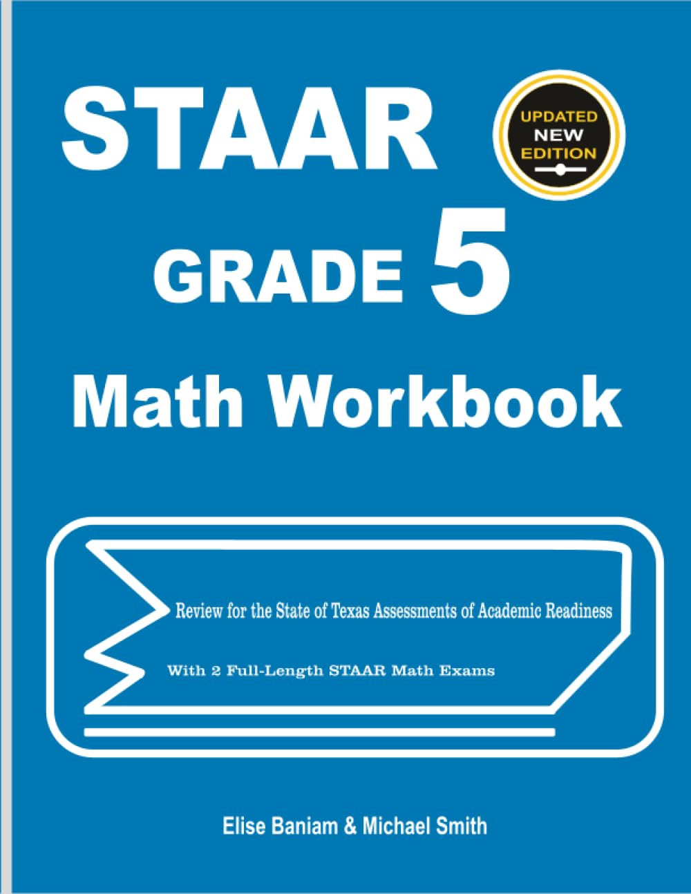 STAAR Grade 5 Math Workbook: Review for the State of Texas Assessments of Academic Readiness with 2 Full-Length STAAR Math Exams Learning & Reference