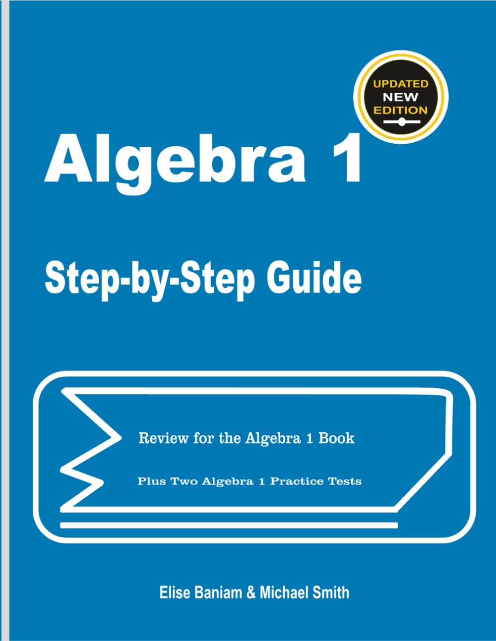 Algebra 1 Step-by-Step Guide: Review for Algebra 1 Book Plus Two Algebra 1 Practice Tests Mathematics