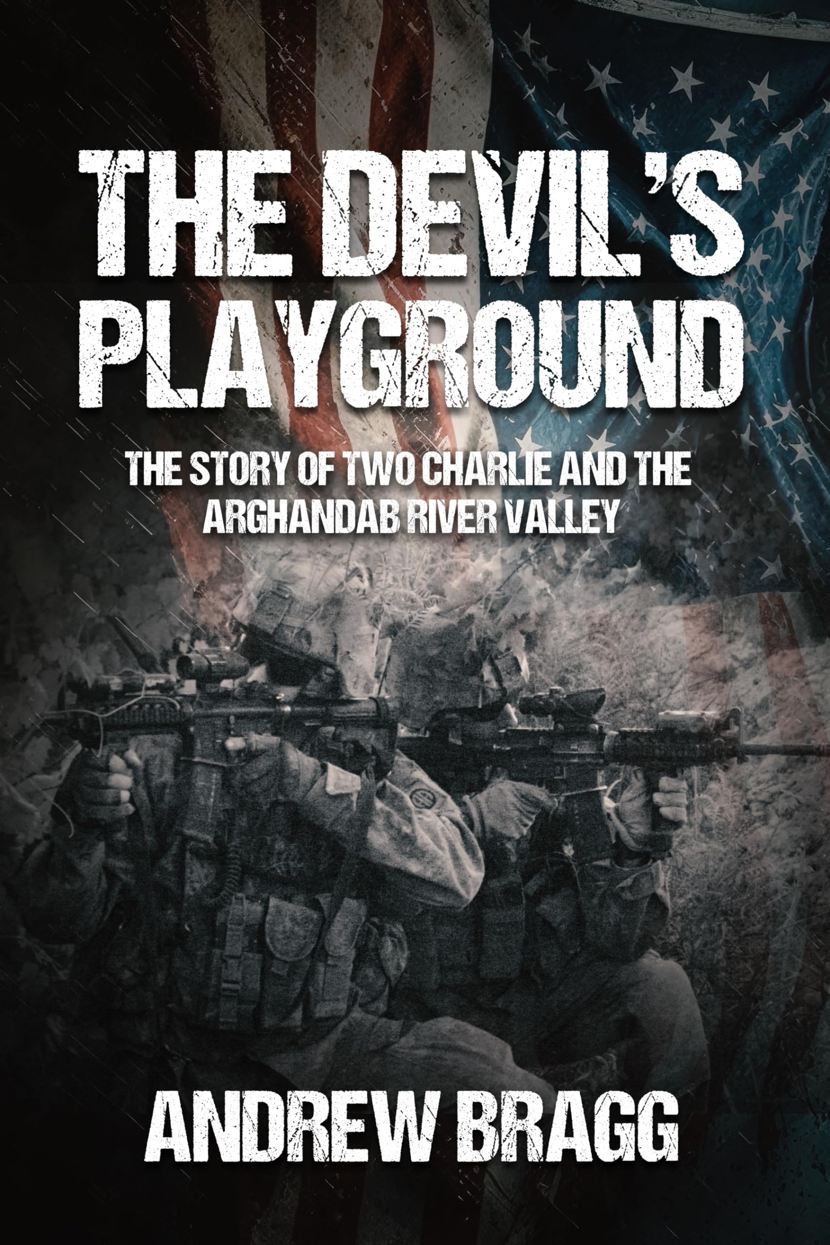 The Devil's Playground: The Story of Two Charlie and the Arghandab River Valley Biographies & Memoirs