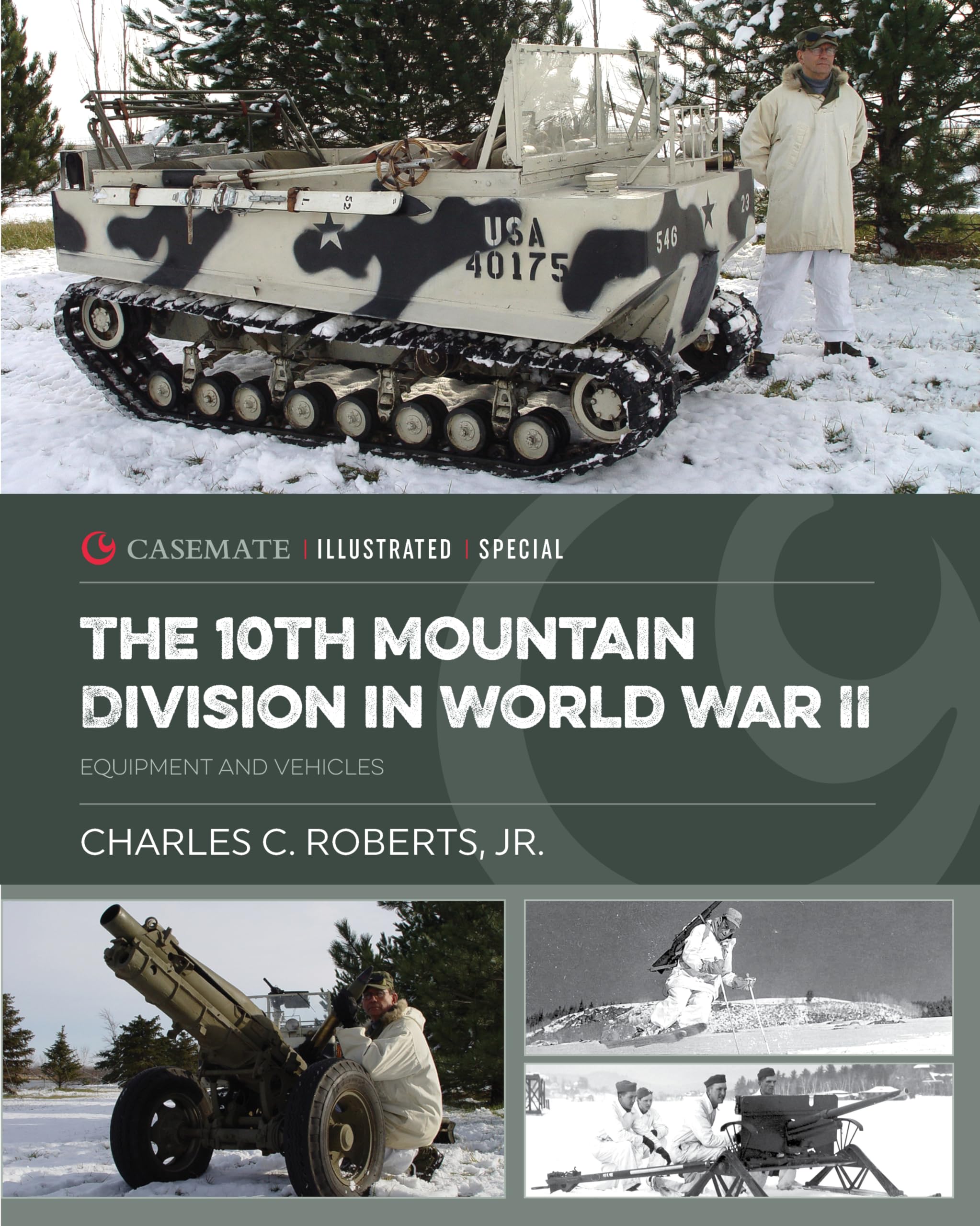 The 10th Mountain Division in World War II: Equipment and Vehicles (Casemate Illustrated Special, CIS0061) Biographies & Memoirs