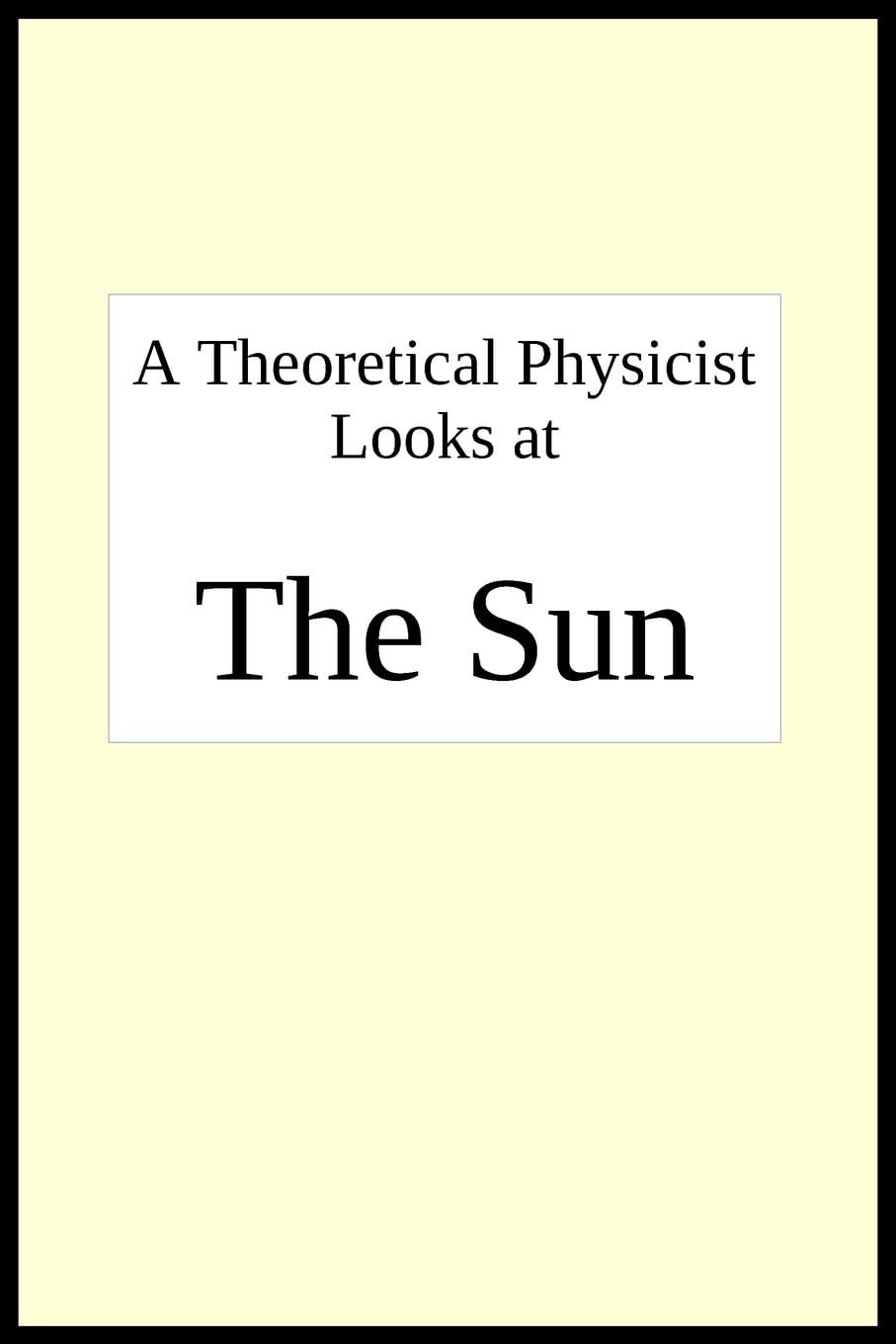 A theoretical physicist looks at THE SUN Mathematics