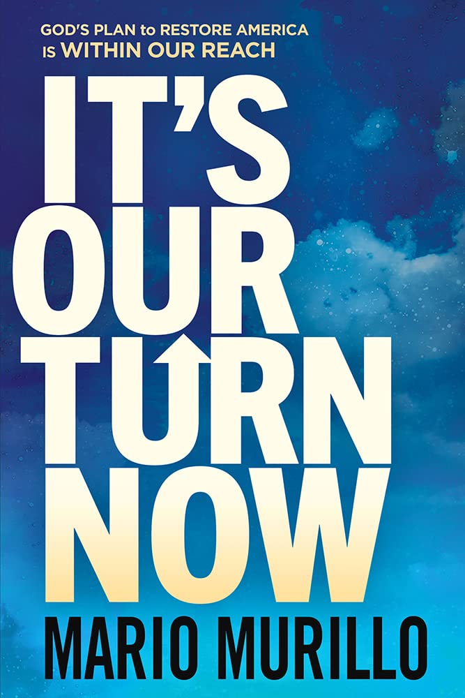 It's Our Turn Now: God's Plan to Restore America Is Within Our Reach book