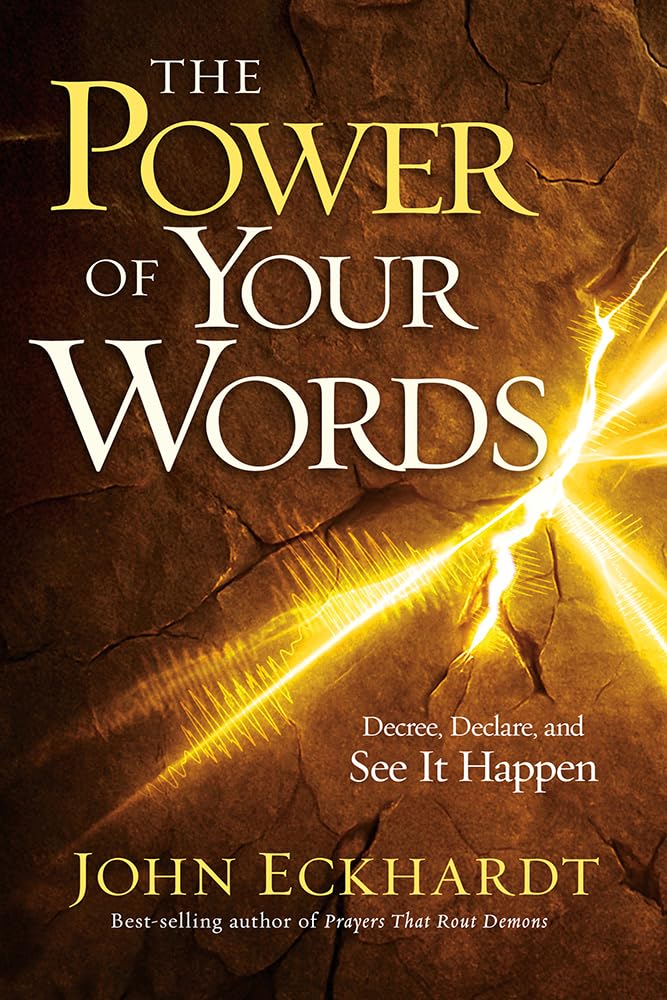 The Power of Your Words: Decree, Declare, and See It Happen Religion & Esotericism