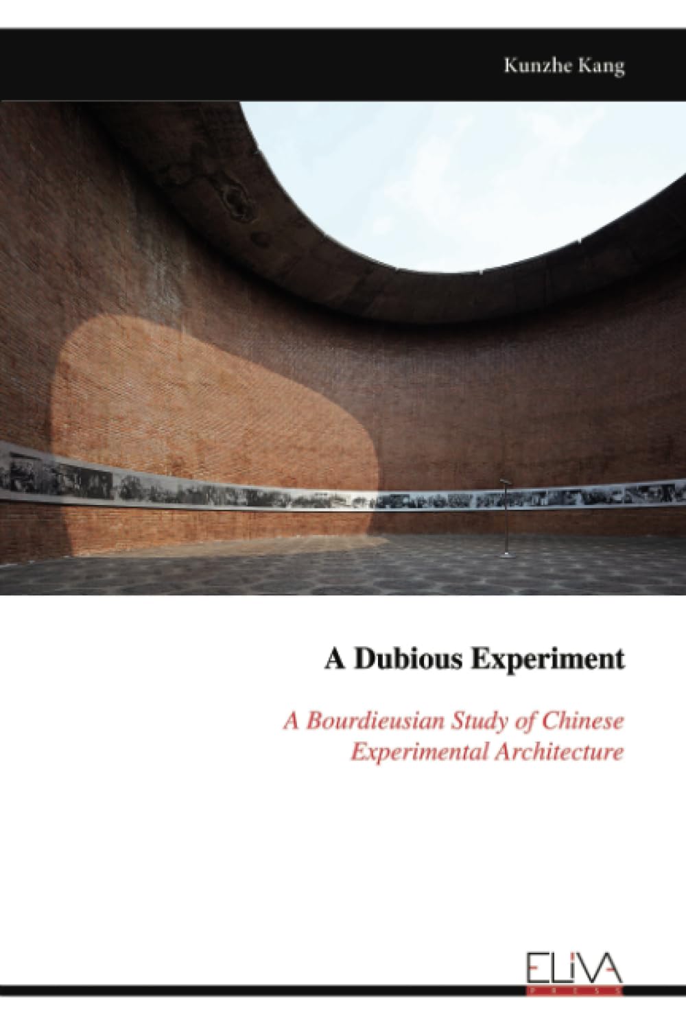 A Dubious Experiment A Bourdieusian Study of Chinese Experimental Architecture Architecture