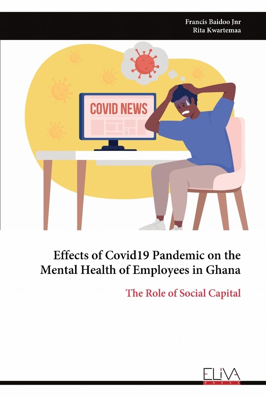 Effects of Covid19 Pandemic on the Mental Health of Employees in Ghana Books