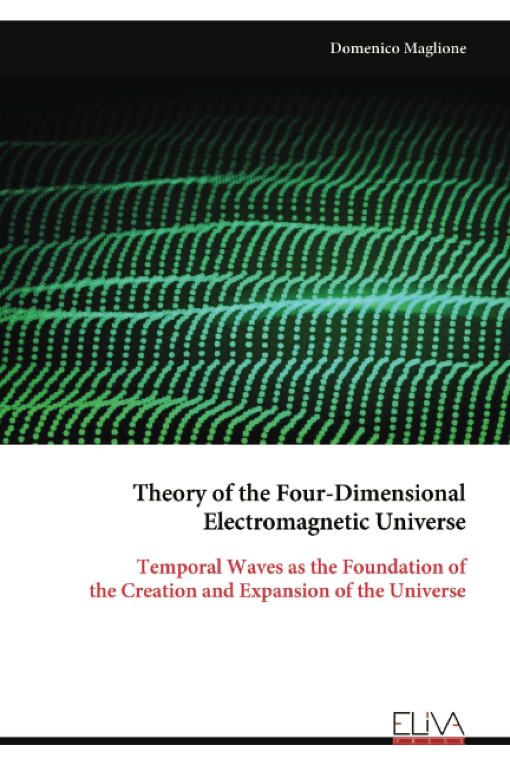 Theory of the Four-Dimensional Electromagnetic Universe Natural Sciences