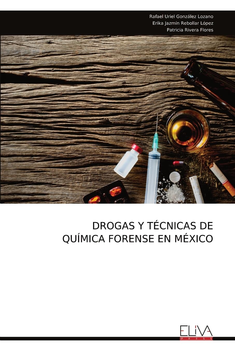 DROGAS Y TÉCNICAS DE QUÍMICA FORENSE EN MÉXICO Natural Sciences