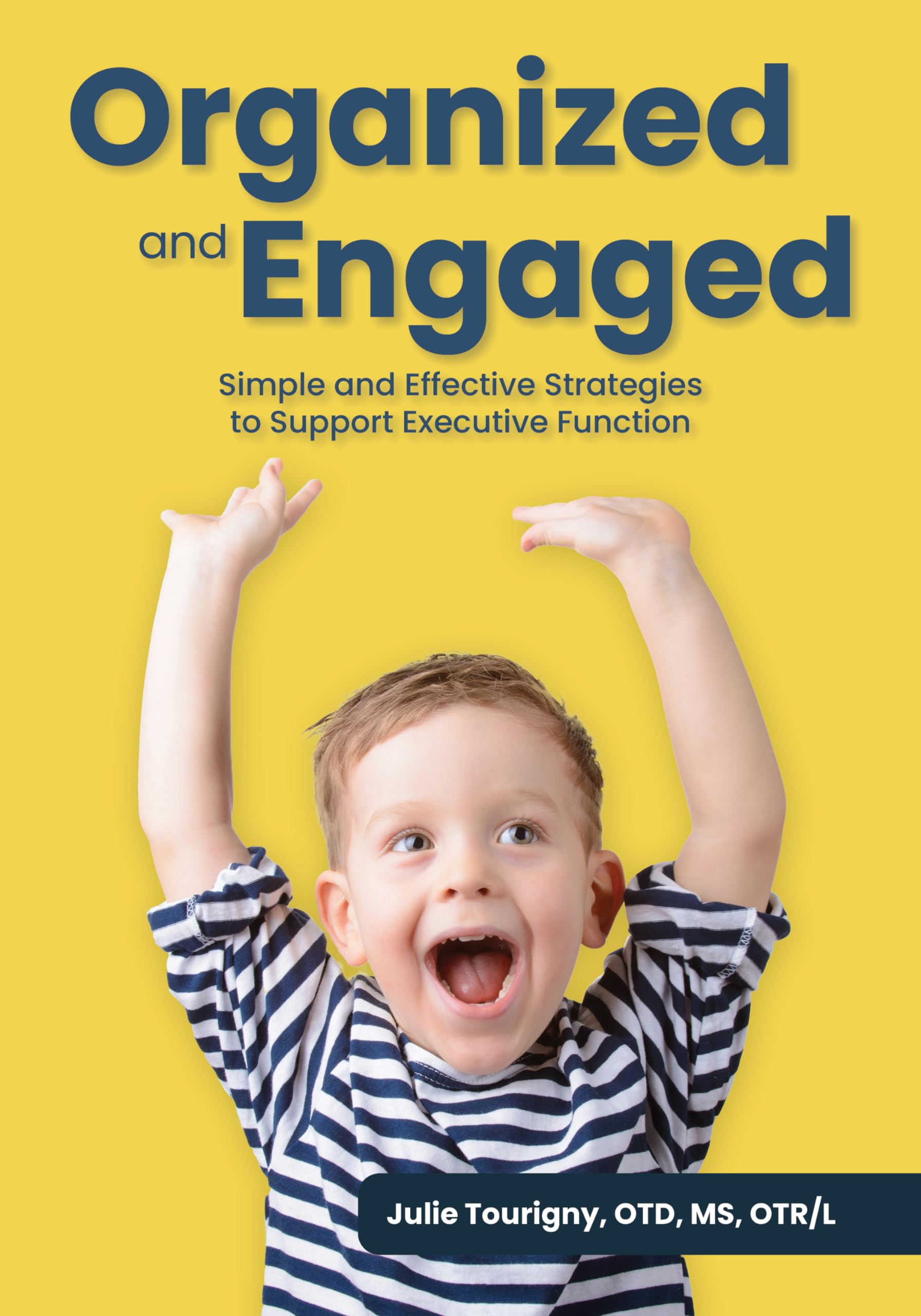 Organized and Engaged: Simple and Effective Strategies to Support Executive Function Study Guides
