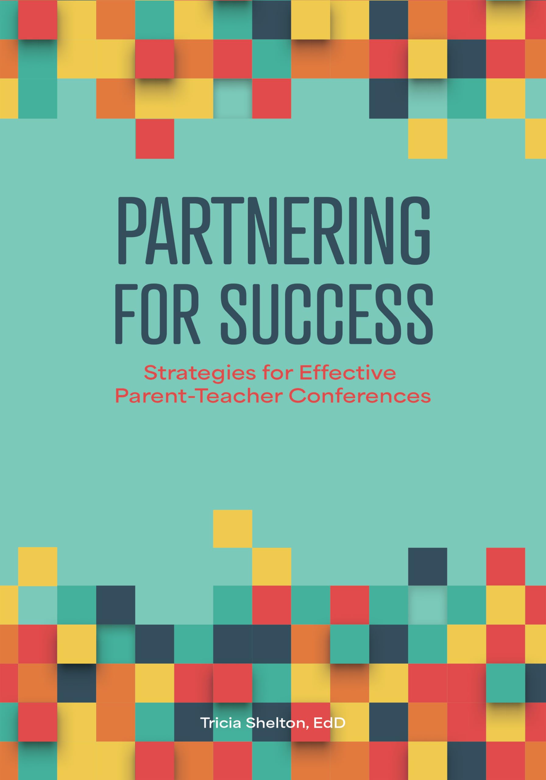 Partnering for Success: Strategies for Effective Parent-Teacher Conferences Business, Finance & Career