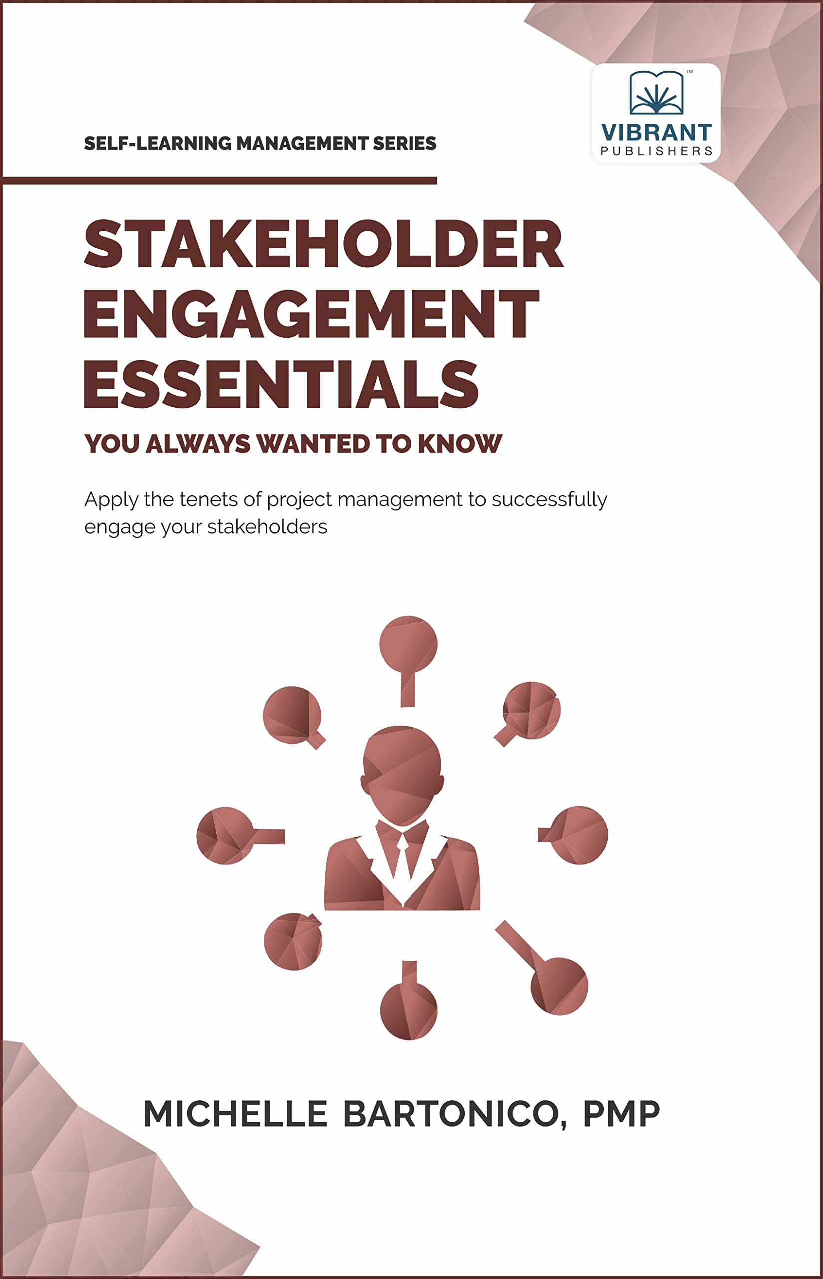 Stakeholder Engagement Essentials You Always Wanted To Know: A Practical Guide to Stakeholder Mapping, Engagement Plans, and Managing Project Stakeholders (Self-Learning Management Series) Law